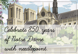 Notre Dame's 850th Anniversary Needlepoint Kits